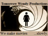 Tomorrow Wendy Productions - We Make Movies                  ...Slowly